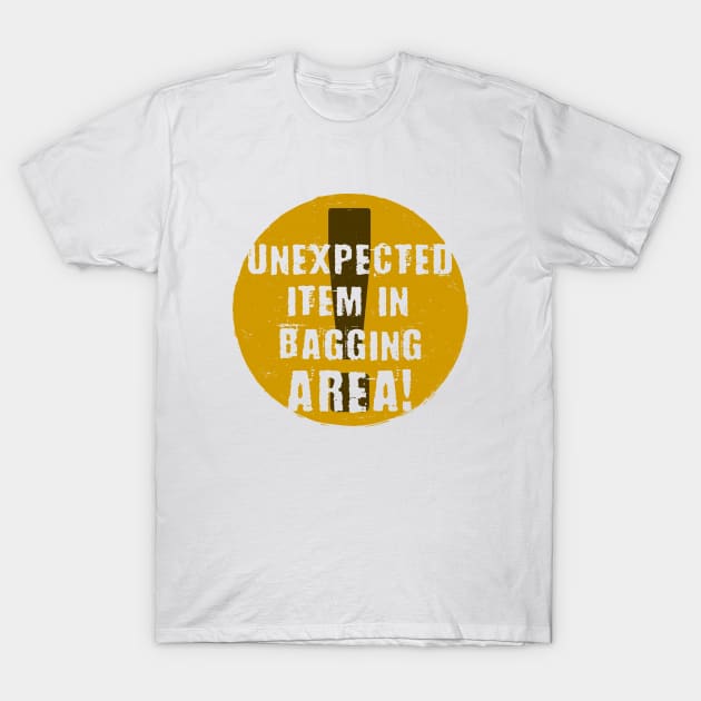 Unexpected Item In Bagging Area (Yellow) T-Shirt by Roufxis